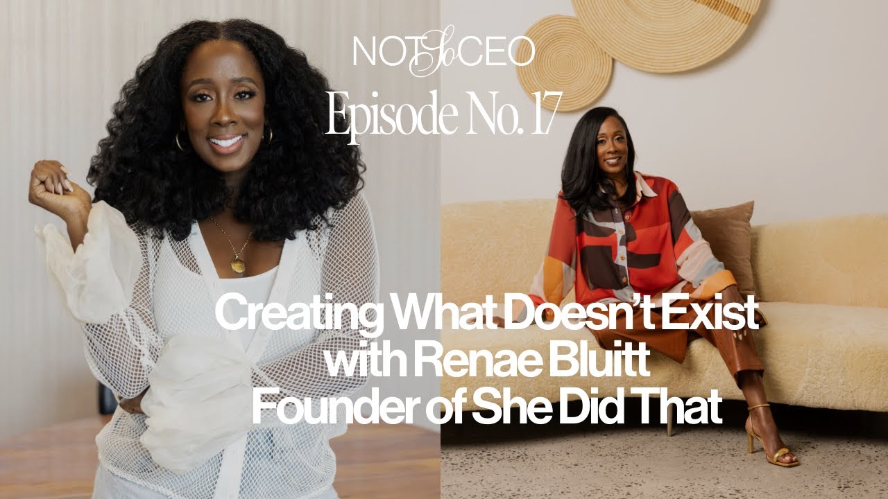 Ep 17. Creating What Doesn't Exist with Renae Bluitt of She Did That