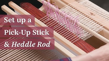 Setting Up a Pick-Up Stick and Heddle Rod on a Rigid-Heddle Loom