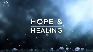 Hope & Healing - 3 Hour Peaceful Music | Meditation Music | Deep Prayer Music | Time Alone With God