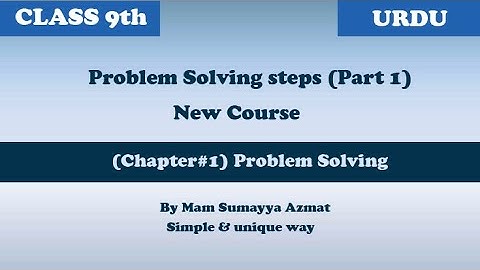 Problem Solving Steps (Part 1) | 9th Computer chapter no.1