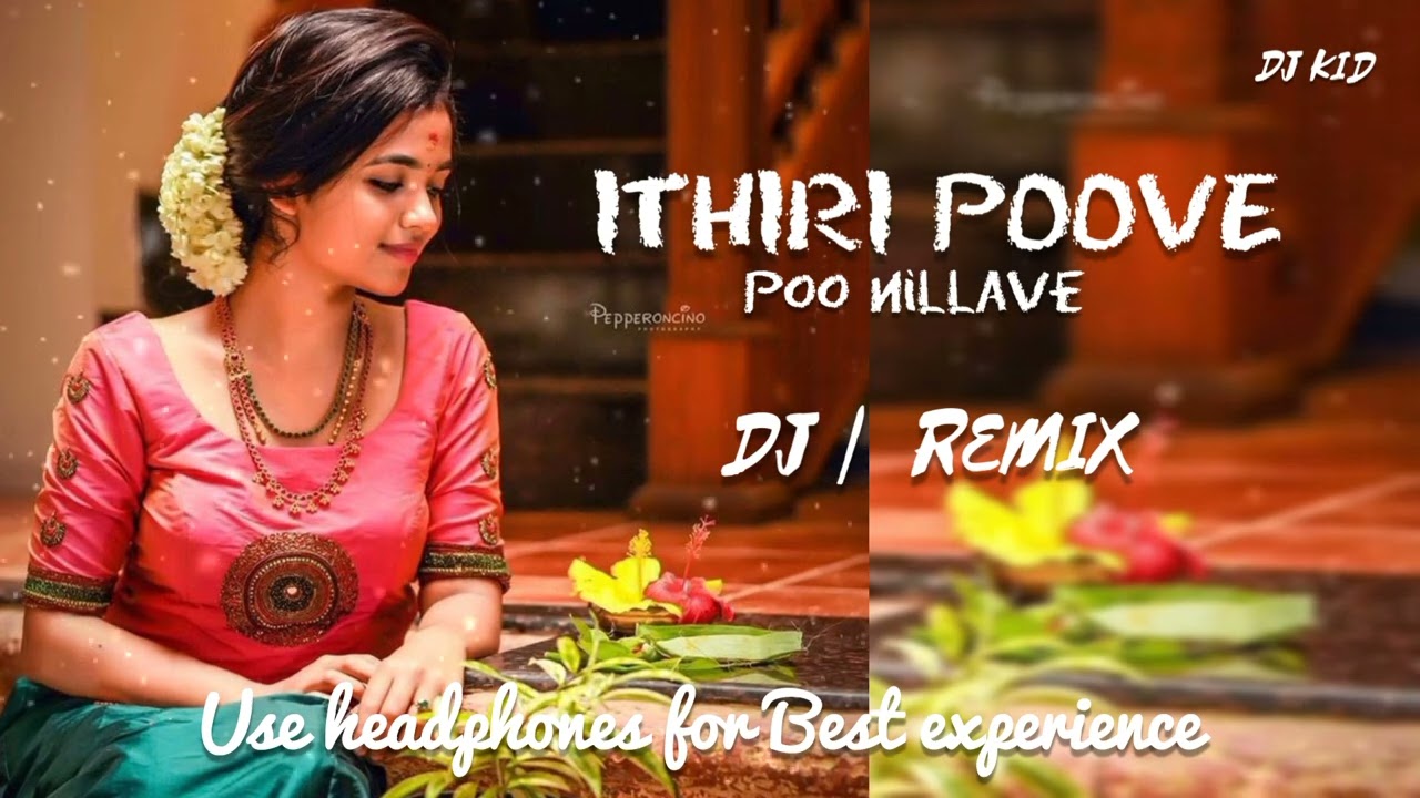 Ithiri Poove PooNillave DJ  REMIX song mix by DJ KID