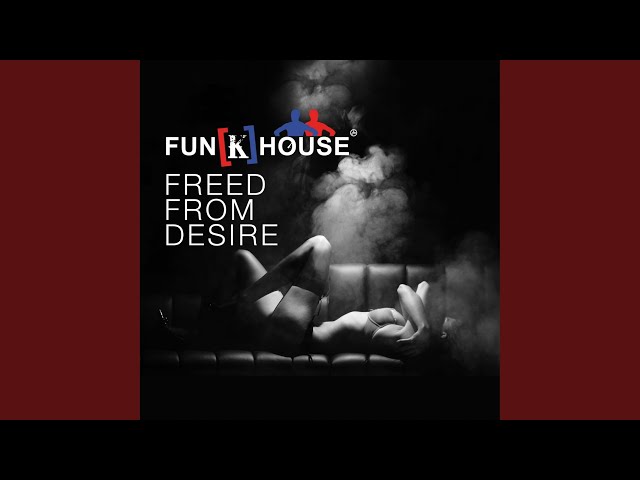 Fun[k]House - Freed From Desire