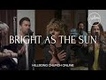 Bright as the sun church online  hillsong worship