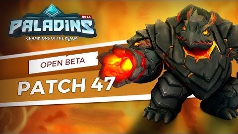 Paladins - Open Beta 47 Patch Overview