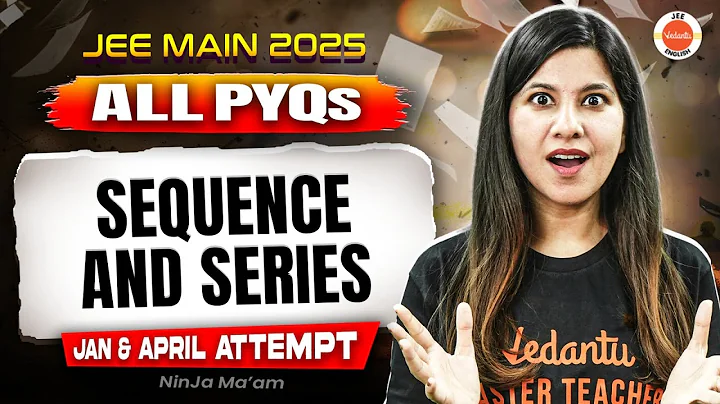 All PYQs | JEE Main 2025 | Sequence & Series | Jan + April Attempts | Namrata Ma'am