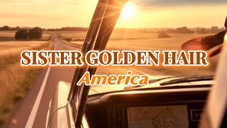 Sister Golden Hair  America s   Classic Soft Rock 70s Vibes