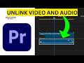 How To Unlink Audio and Video on Premier Pro(EASY)