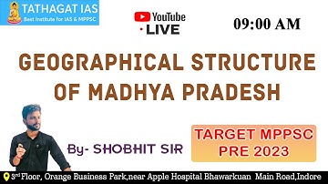 MPGK I Geographical Structure of Madhya Pradesh I TARGET MPPSC PRE 2023 I SHOBHIT SIR I TATHAGATias