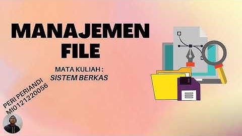 MANAJEMEN FILE DALAM SISTEM BERKAS