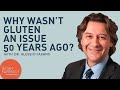 Why Wasn’t Gluten an Issue 50 Years Ago?