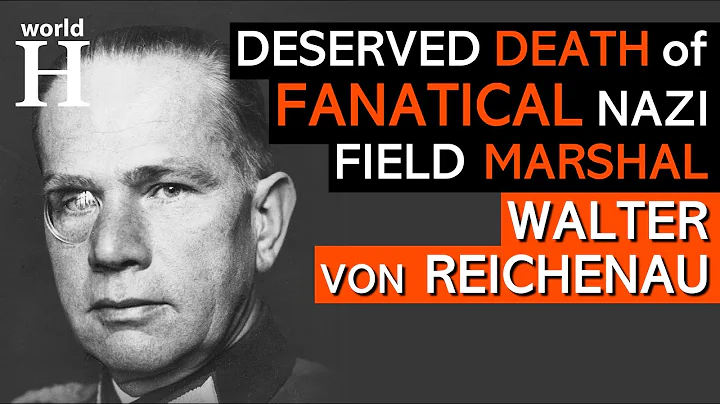 Death of Walter Von Reichenau - Fanatical Nazi Field Marshal & Hitler's Protegee -  World War 2