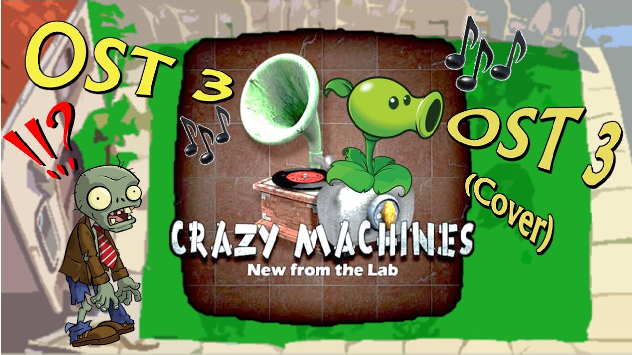 Crazy Machines OST 3 BUT made from PvZ sound effects!!! YouTube