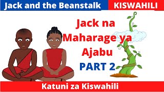 Jack na Maharage matatu |  Part 2 Hadithi za Kiswahili | SWAHILI ROOM