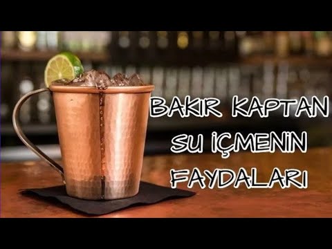 Bakır Kaptan Su İçmenin Faydaları