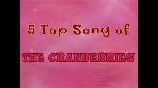 5 Top Song Of The cranberries