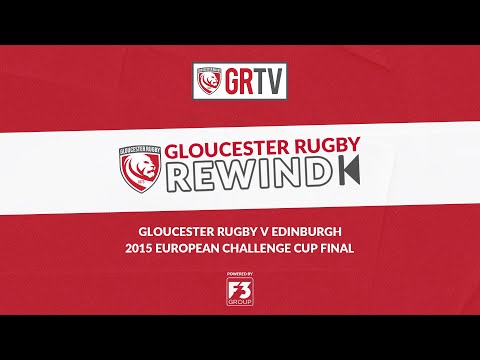 Gloucester Rugby V Edinburgh | European Challenge Cup Final 2015