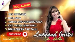 LUSYANA JELITA ADELLA FULL ALBUM