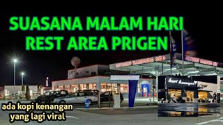 ada kopi yang lagi viral///SUASANA MALAM HARI REST AREA PRIGEN!!DINGIN BANGETTT