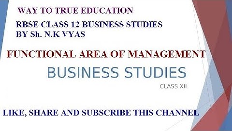 FUNCTIONAL AREA OF MANAGEMENT, Functional areas of management/ organisational functions,