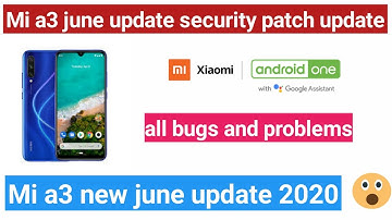 mi a3 latest update | mi a3 android 10 update | mi a3 june security patch | mi a3 new update