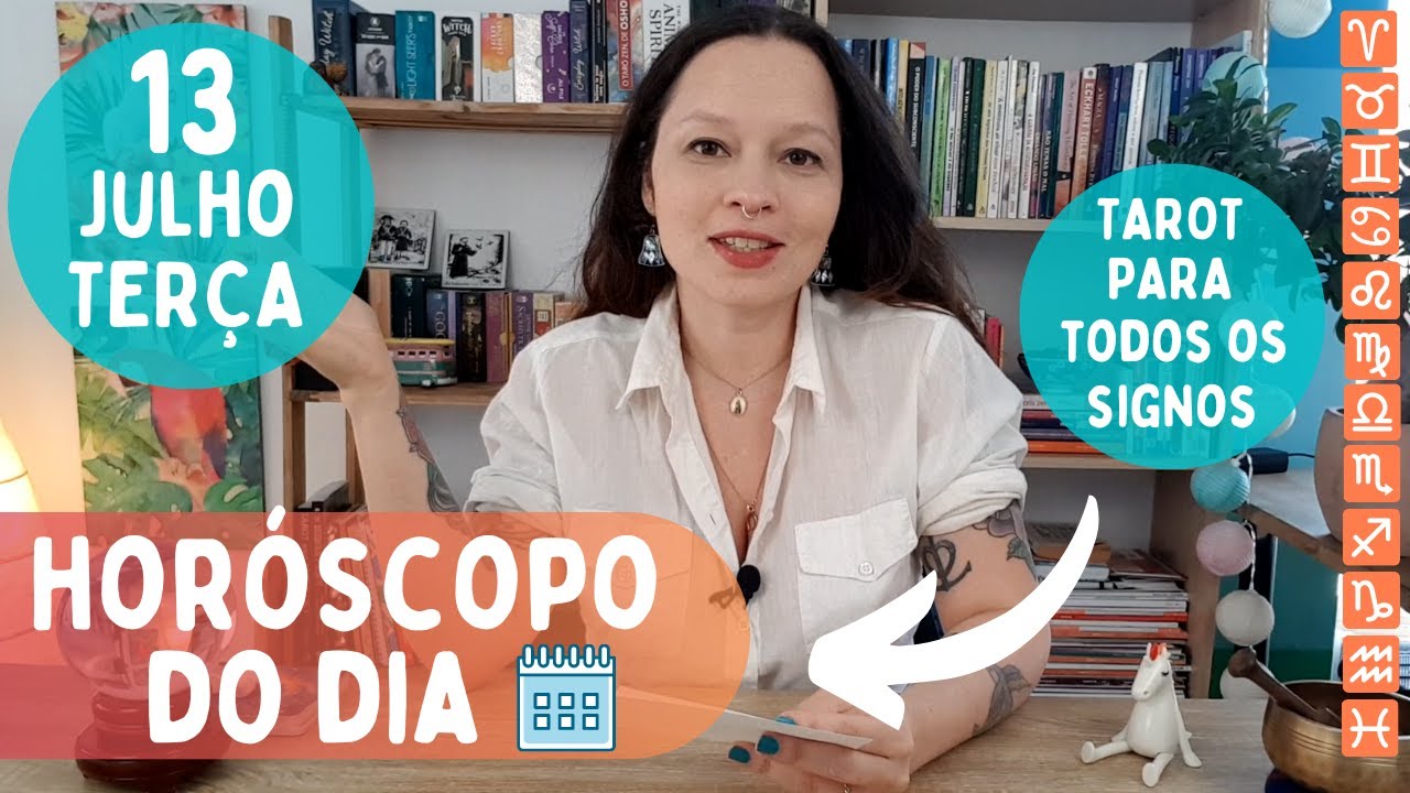 HORÓSCOPO DO DIA | TERÇA 13 JULHO | PREVISÕES DO TAROT PARA TODOS OS ...