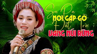 Sapa Nơi Gặp Gỡ Đất Trời, Thơ Tình Của Núi - Giọng Ca Cao Vút Vang Núi Rừng Nghe Mê Mẩn