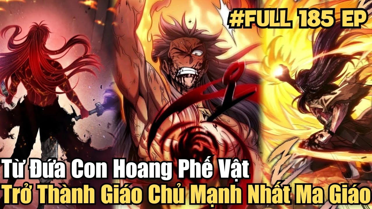 Full 185 Tập | Từ Đứa Con Hoang Phế Vật Trở Thành Giáo Chủ Mạnh Nhất Ma Giáo | Review Truyện Tranh
