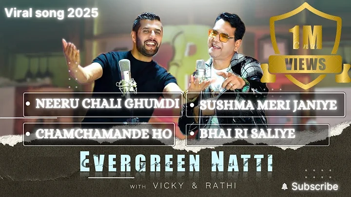 EVERGREEN NATTI with VICKY & RATHI | TRENDING SONGS 2025|NATTI KING THAKUR DASS RATHI |VICKY CHAUHAN