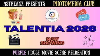 PURPLE HOUSE MOVIE SCENE RECREATION || TALENTIA 2026 || PHOTOMEDIA CLUB || ASTREANZ BATCH 2023