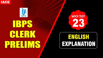 IBPS CLERK PRELIMS  ENGLISH MOCK TEST - 23 EXPLANATION | IBPS 2023 Latest Updates | IACE