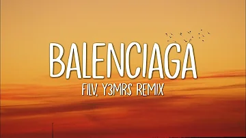 Filv - Balenciaga (Y3MR$ Remix) Lyrics🎵
