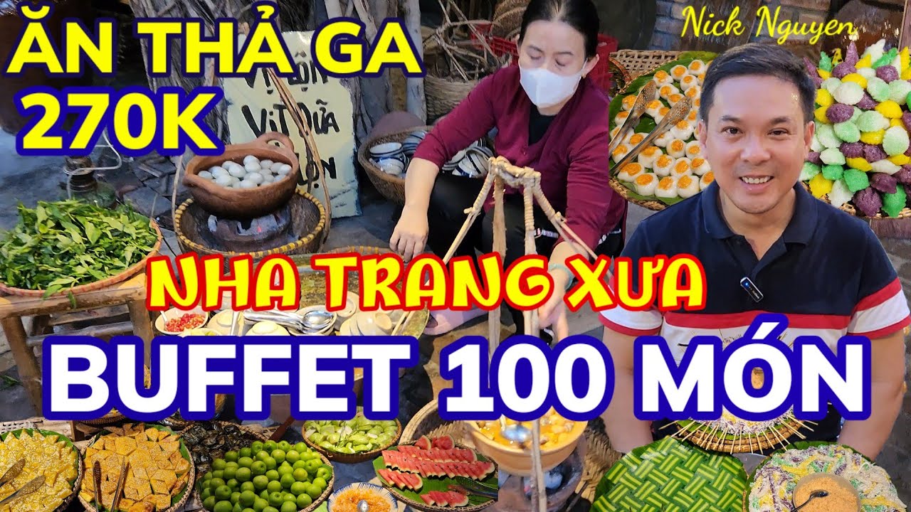 QUÁ ẤN TƯỢNG BUFFET NHA TRANG XƯA CHỈ 270K ĂN THẢ GA, CHƠI VUI CÓ QUÀ || Nick Nguyen