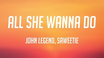 All She Wanna Do - John Legend, Saweetie [On-screen Lyrics] 🥂