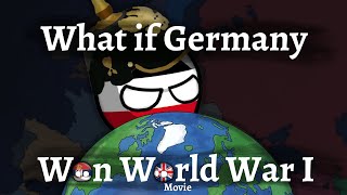 What if GERMANY won WORLD WAR I - Movie