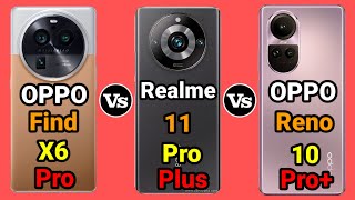 Oppo Find X6 Pro vs Oppo Reno 10 Pro Plus vs Realme 11 Pro Plus, Mobile Comparison