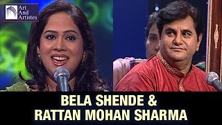 Bela Shende | Pt. Rattan Mohan Sharma | Semi Classical Music | Idea Jalsa | Art and Artistes