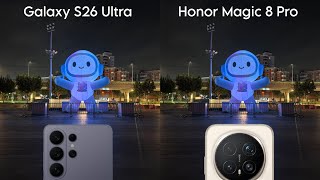 Samsung Galaxy S26 Ultra vs Honor Magic 8 Pro | Camera Test Comparison 