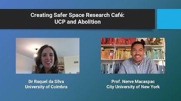 Creating Safer Space Research Café: UCP and Abolition