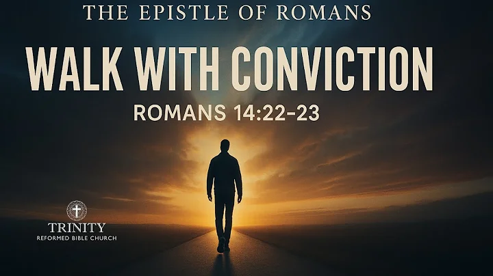 119. ROMANS 14:22-23