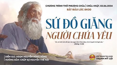 Mục sư: Nguyễn Hùng Dũng. Chủ đề: Sứ Đồ Giăng Người Chúa Yêu.