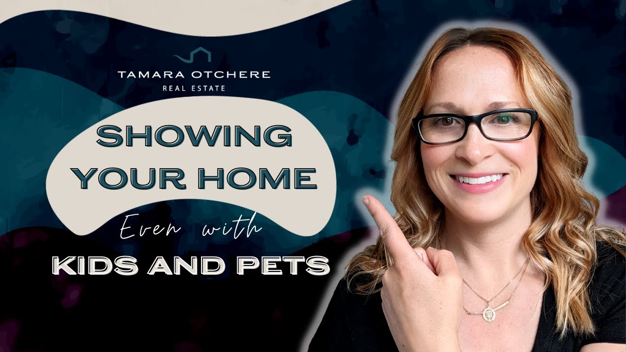 How to Show Your Home Even with Kids and Pets