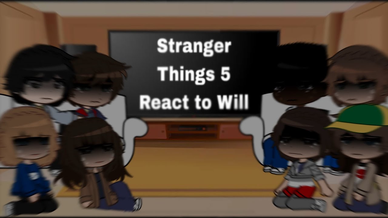 Stranger Things react to Will || 2X || 1/1 || Angst 