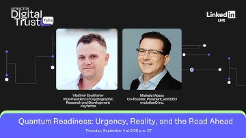 Digital Trust Talks | Quantum Readiness: Urgency, Reality & the Road Ahead