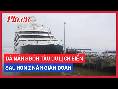 Video Đà Nẵng đón tàu du lịch biển sau hơn 2 năm gián đoạn... - youtube