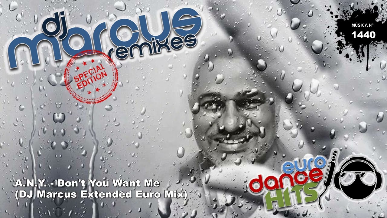 A.N.Y. - Don't You Want Me (DJ Marcus Extended Euro Mix)