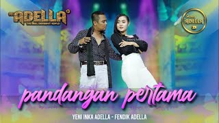 Fendik Adella Ft Yeni Inka Adella - Pandangan Pertama class=