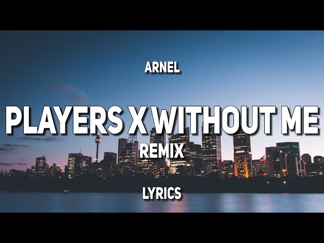 ARNEL Remix - Players x Without Me (Lyrics) class=