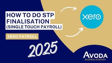 Xero STP Finalisation - How to Finalise Single Touch Payroll for 2025