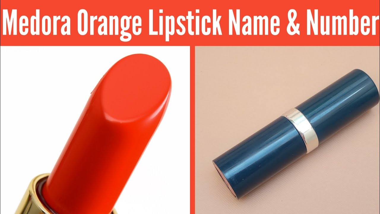 Medora Lipstick Shades With Number, Medora Lipstick Swatches, Orange Shade Lipstick, Jazz Orange 711