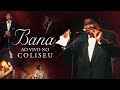 Bana ao Vivo no Coliseu - 50 Anos De Canções